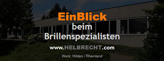 EinBlick beim Brillenspezialisten www.HELBRECHT.com, Werk: Hilden / Rheinland